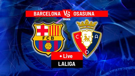 Why FC Barcelona vs. Osasuna game is today: Where to watch, .